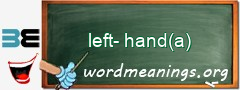 WordMeaning blackboard for left-hand(a)